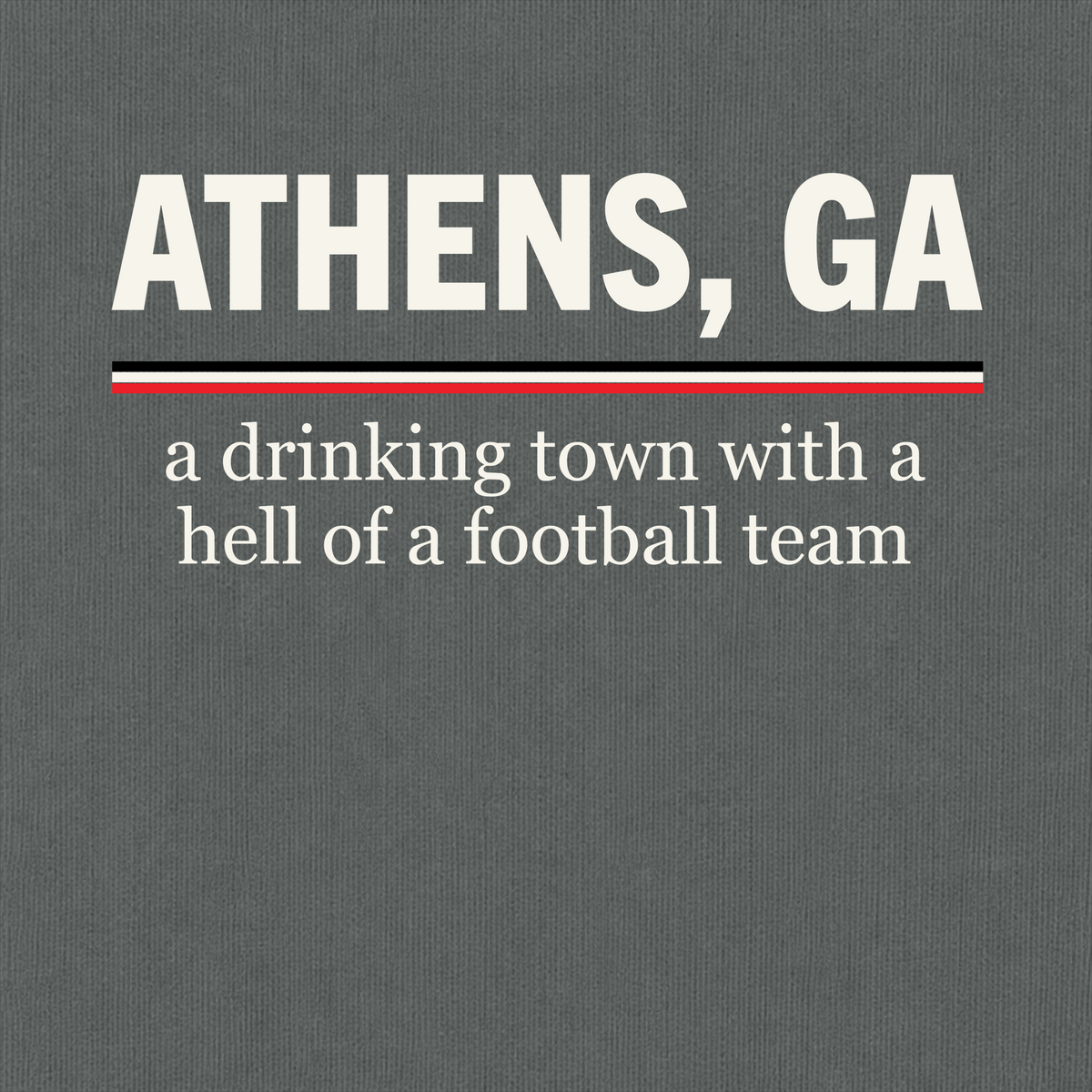 Athens, GA — A Drinking Town With a Hell of a Football Team T-Shirt