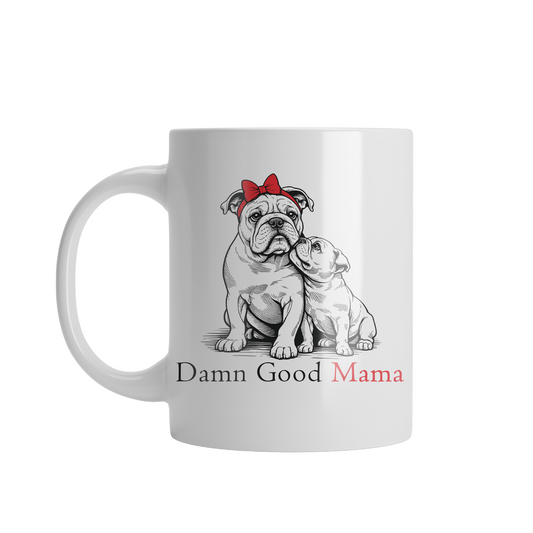 Damn Good Mama Bulldog Coffee Mug – Mother’s Day Gift
