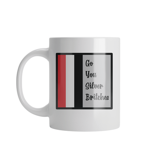 Go You Silver Britches Mug