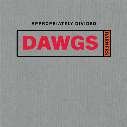 Appropriately Divided Dawgs and Barners graphic on Comfort Colors Granite fabric