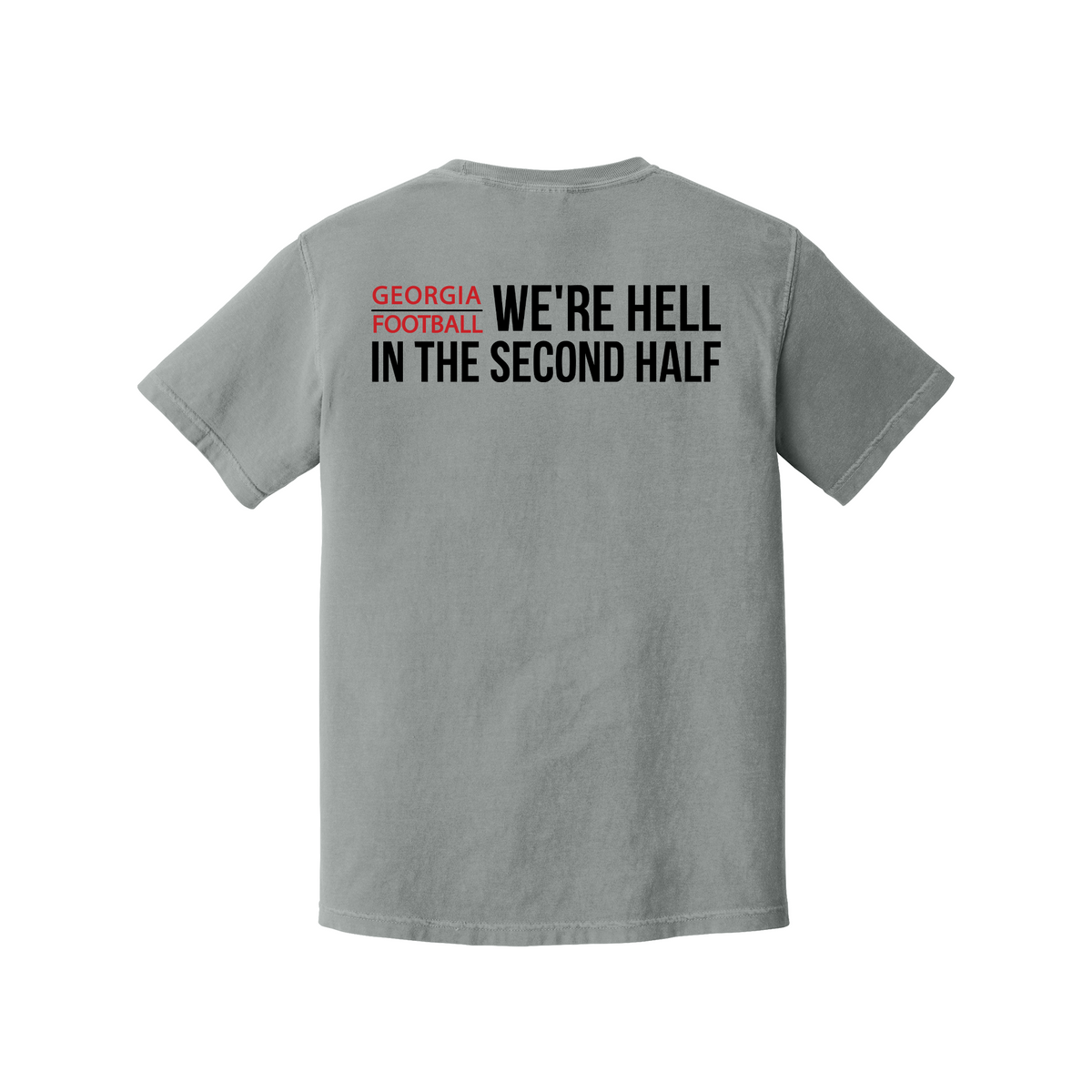 We’re Hell in the Second Half Comfort Colors T-Shirt