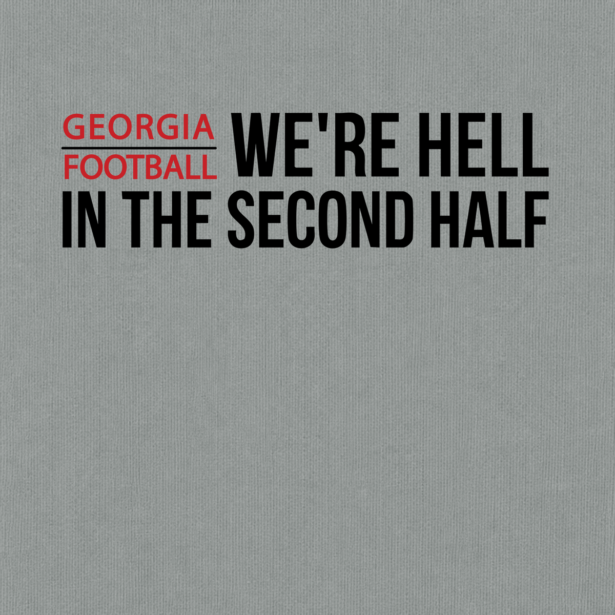 We’re Hell in the Second Half Comfort Colors T-Shirt