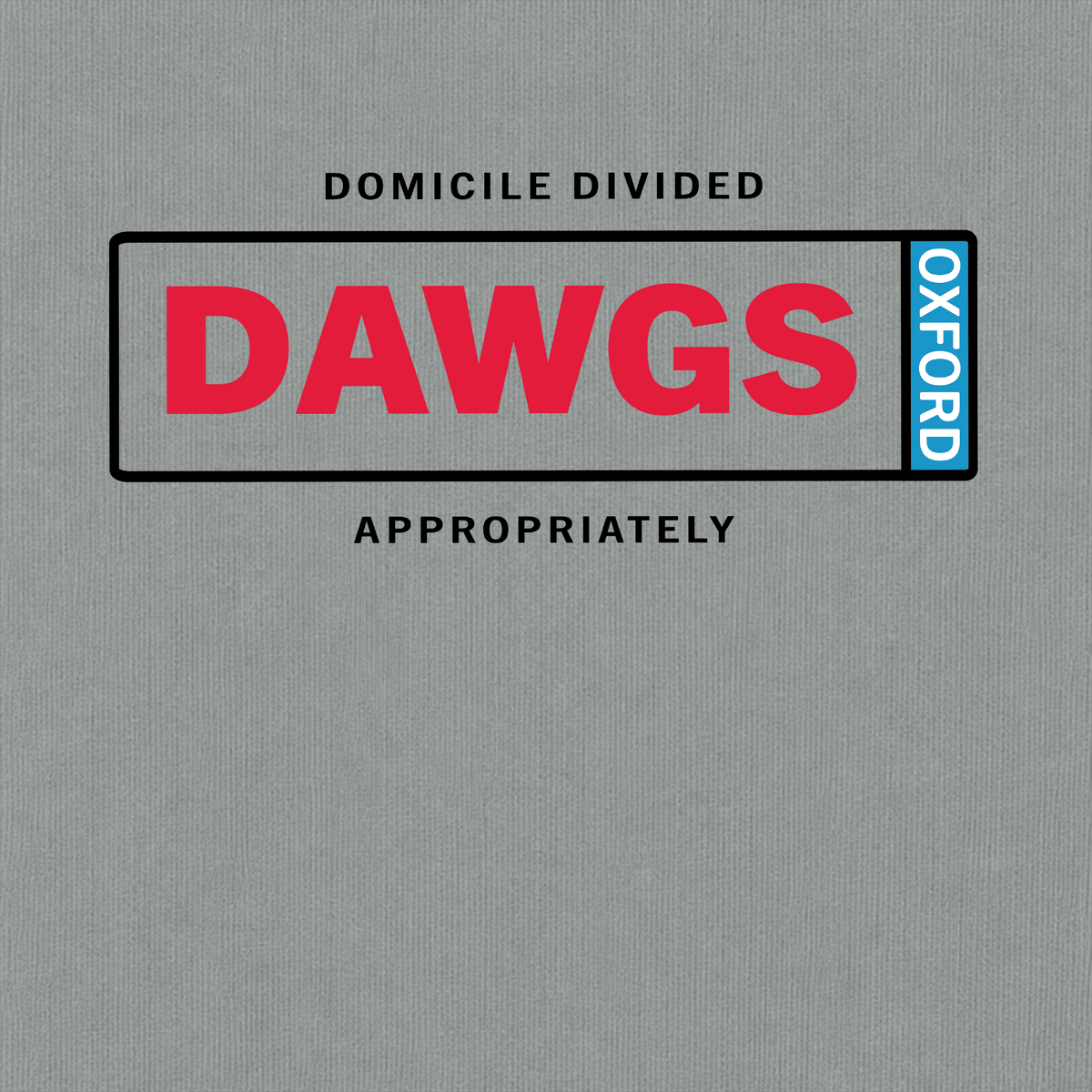 Domicile Divided Dawgs and Oxford graphic on Comfort Colors Granite fabric