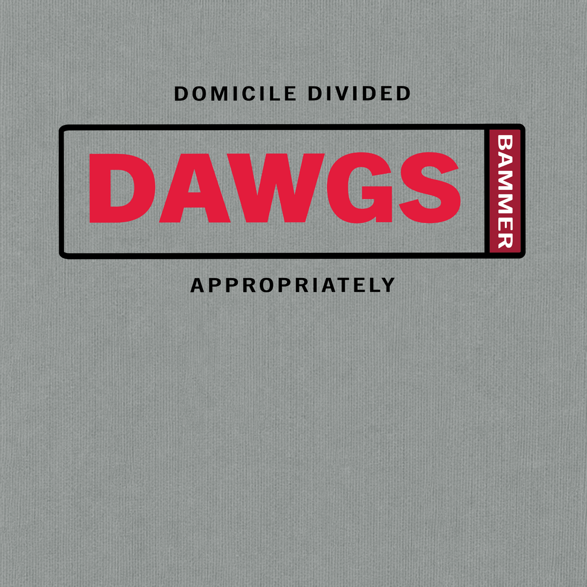 Domicile Divided Dawgs and Tuscaloosa graphic on Comfort Colors Granite fabric