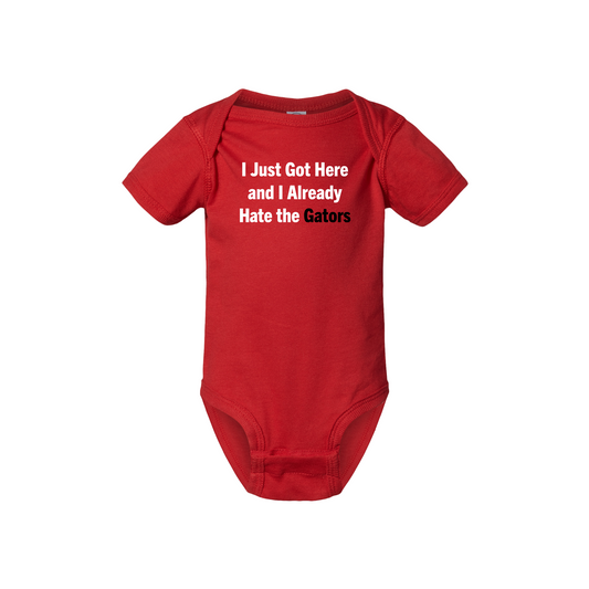 I Just Got Here and I Already Hate the Gators Baby Bodysuit