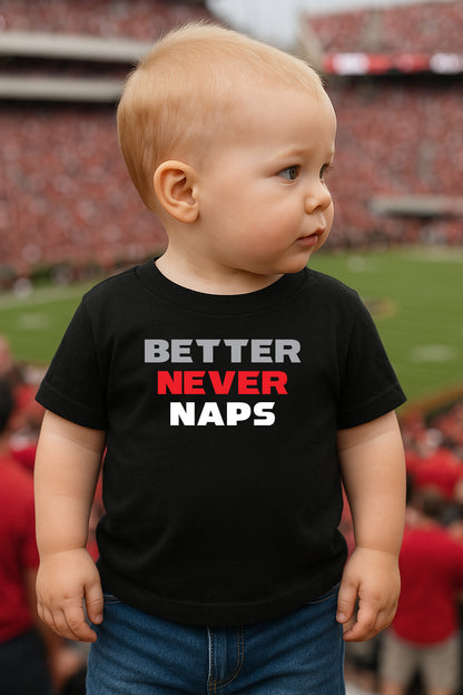 Better Never Naps Toddler T-Shirt